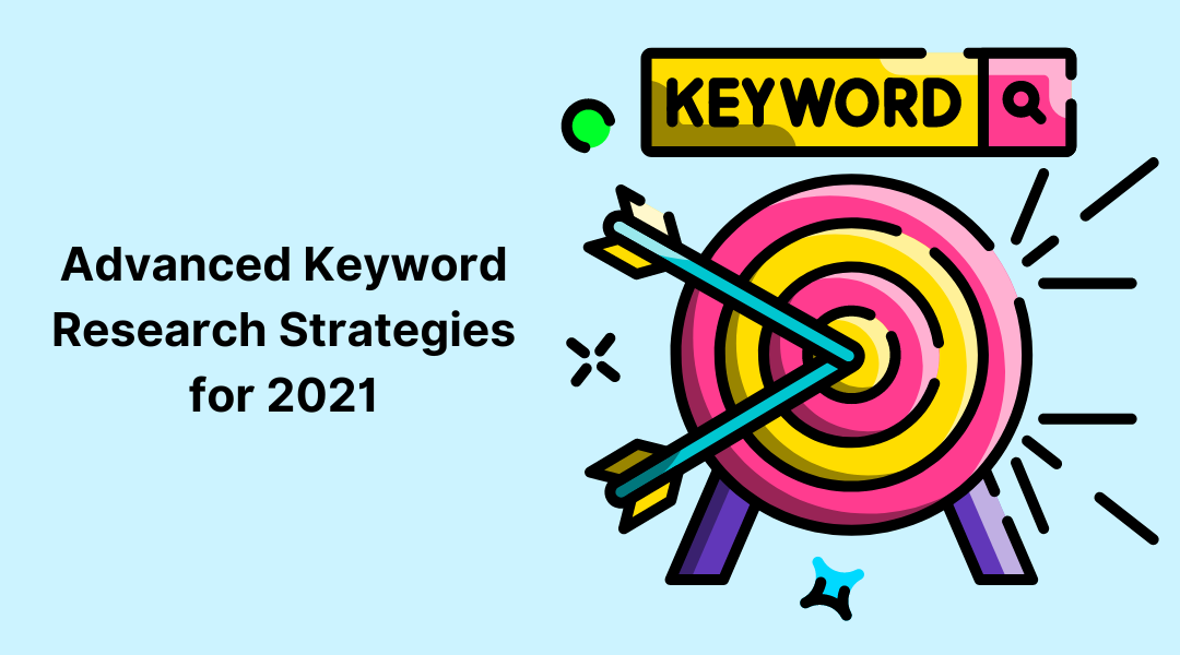 Advanced Keyword Research Strategies for 2021